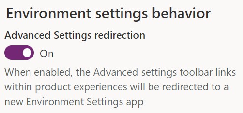 Advanced Settings redirection option in the Power Platform admin center. Advanced Settings redirection option in the Power Platform admin center.